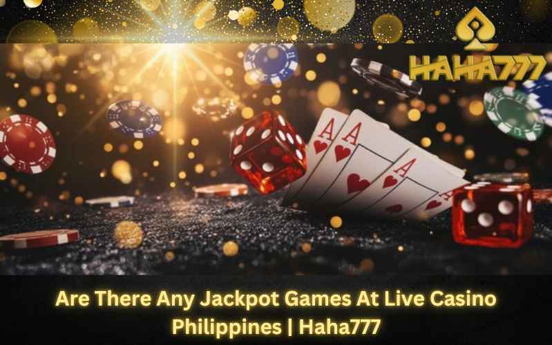 Are There Any Jackpot Games At Live Casino Philippines